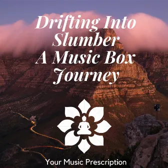 Drifting Into Slumber: A Music Box Journey by Your Music Prescription