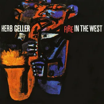 Fire in the West by Herb Geller