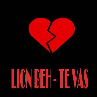 Te vas by Lion Beh