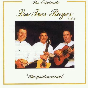 The Golden Record Vol. 2 by Los Tres Reyes