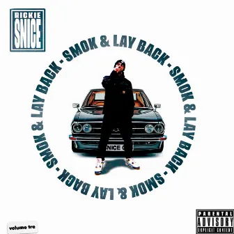 SMOK & LAY BACK, Vol. 3 by Rickie Snice