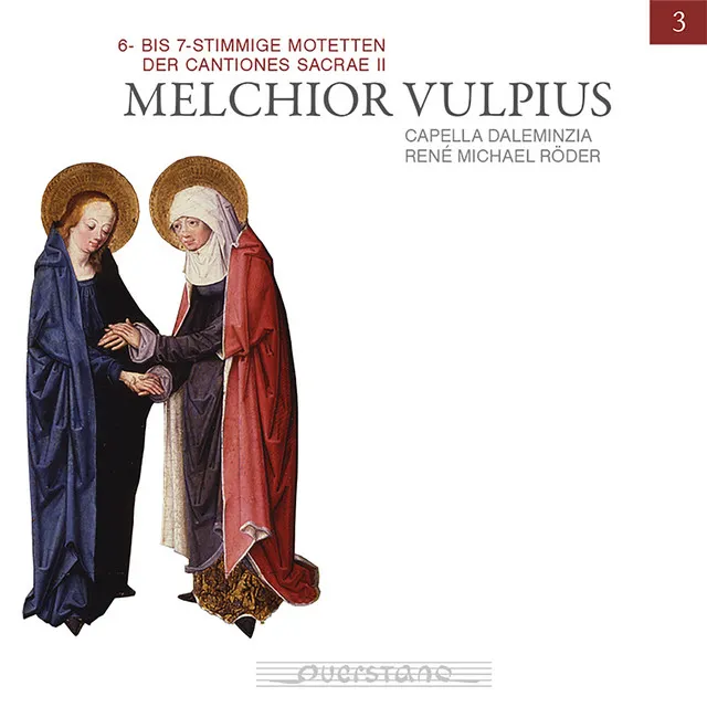 Melchior Vulpius (6- bis 7-stimmige Motetten der Cantiones Sacrae II)