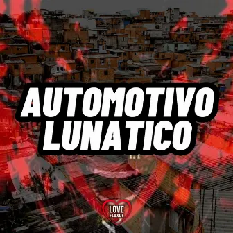 Automotivo Lunatico by Dj Felipe Amadeu