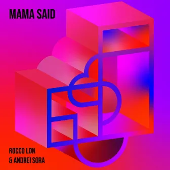 Mama Said by Rocco LDN