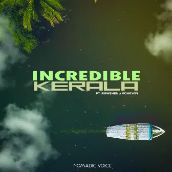 Incredible Kerala by Nomadic Voice