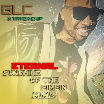 Eternal Sunshine of the Pimpin' mind by GLC