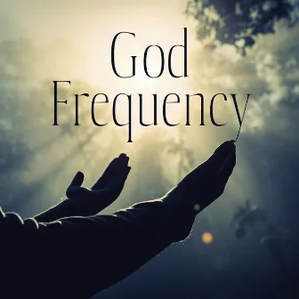 God Frequency – Healing Background Music For Prayers, Emotional Balance, Spiritual Connection With Goodness by Worships Of Christianity