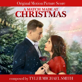 A Match Made at Christmas (Original Motion Picture Score) by Tyler Michael Smith