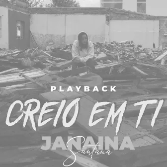 Creio em Ti (Playback) by Janaina Santana