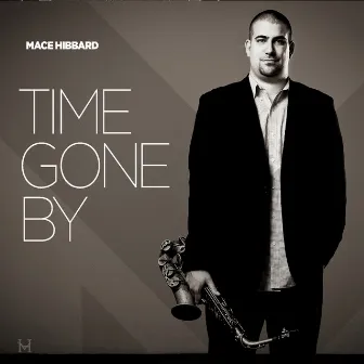 Time Gone By by Mace Hibbard