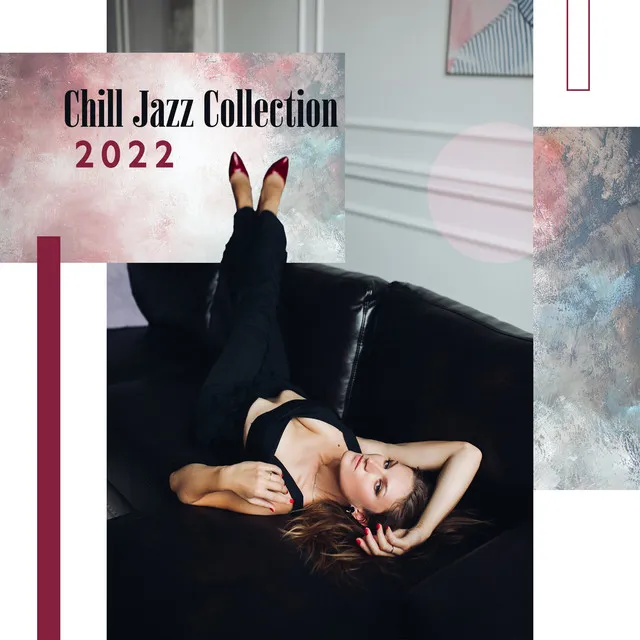 Chill Jazz Collection 2022: Mellow Sax Evening Jazz Vibes and Smooth Piano Jazz Music for Total Relaxation