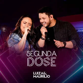 Segunda Dose by Luíza & Maurílio