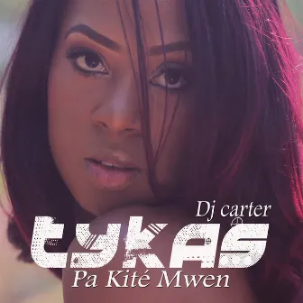 Pa kité mwen by Tykas