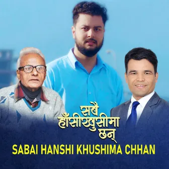 Sabai Hansi Khushima Chhan by 