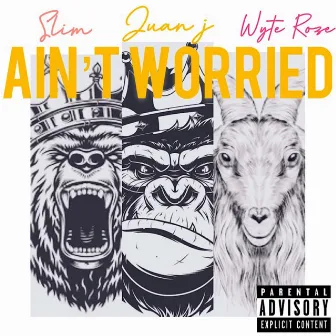 Ain't Worried by Juan J