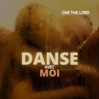 Danse avec moi by Che The Lord