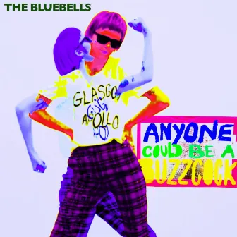 Anyone Could Be a Buzzcock by The Bluebells