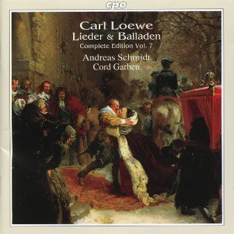 Loewe: Lieder & Balladen, Vol . 7 by Andreas Schmidt