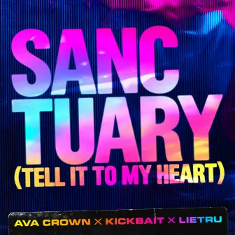 Sanctuary (Tell It To My Heart) by Kickbait