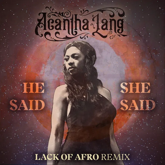 He Said/She Said - Lack of Afro Remix