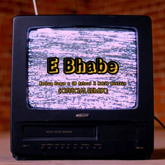 E Bhabe (Official Remix) by Nabil Hossain