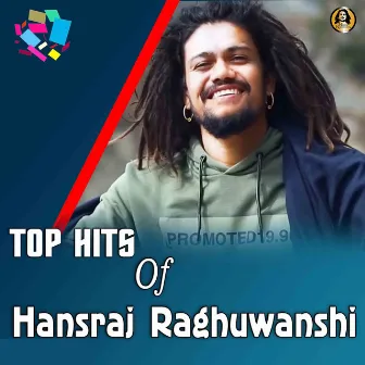 Top Hits of Hansraj Raghuwanshi by Hansraj Raghuwanshi