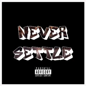 Never Settle by Jay the Icon