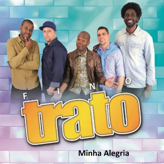 Fino Trato / Minha Alegria by Grupo Fino Trato