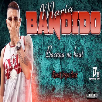 Maria Bandido by Bacana no Beat