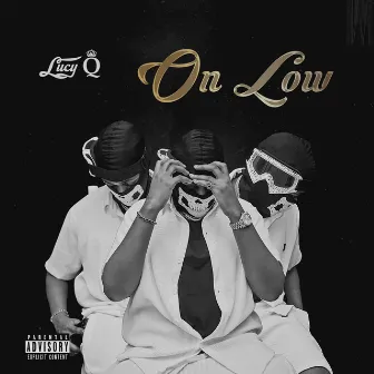 On Low by Lucy Q