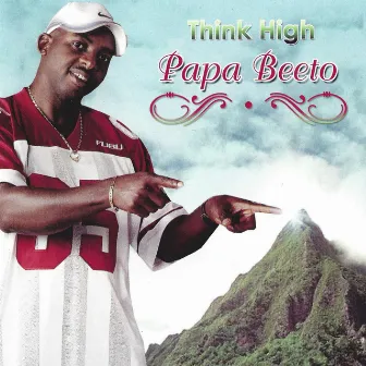 Think High by Papa Beeto