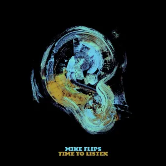 Time to Listen by Mike Flips