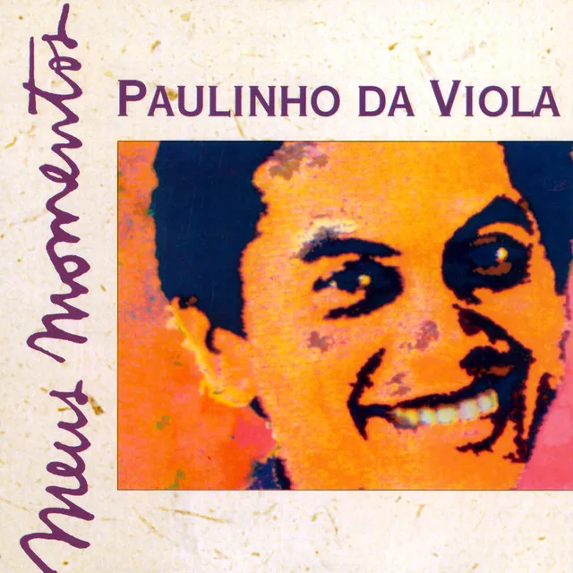 Meus Momentos: Paulinho Da Viola