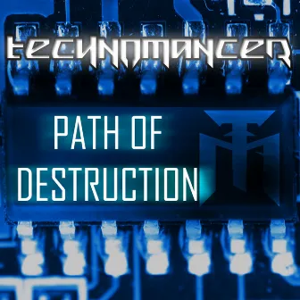 Path Of Destruction by Technomancer