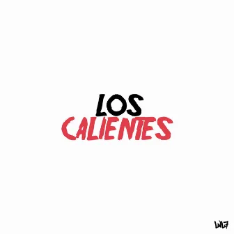 Los Calientes by LvL7