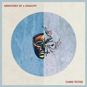 Chris Votek: Memories of a Shadow by Chris Votek