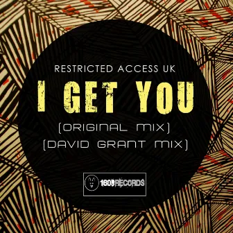 I Get You by Restricted Access UK