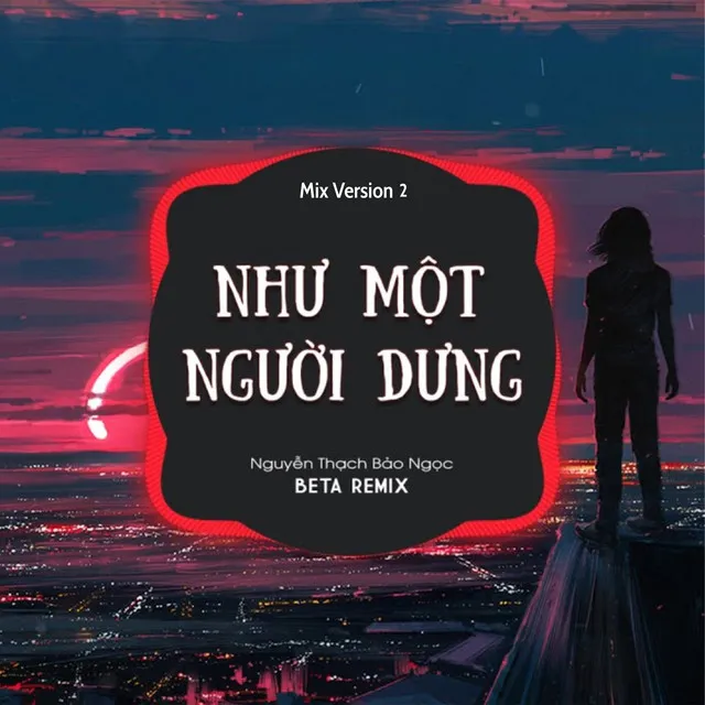 Như Một Người Dưng - Mix 2