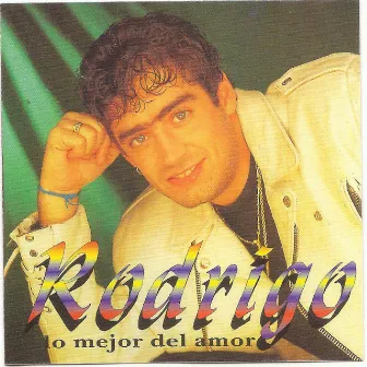 Rodrigo - Lo mejor del amor by Rodrigo