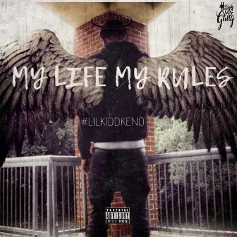 My Life My Rules by #LilKiddKeno