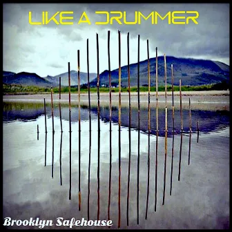 Like a Drummer by Brooklyn SafeHouse