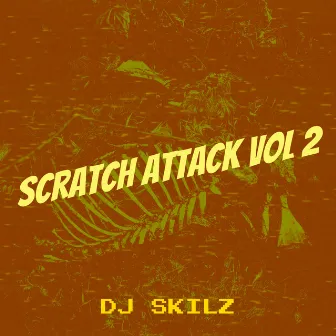 Scratch Attack Vol 2 by DJ SKILZ