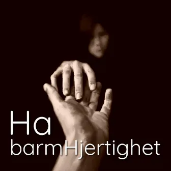 Ha Barmhjertighet by Lillann&Steinar