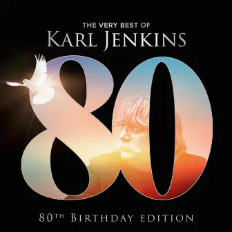 The Very Best Of Karl Jenkins (80th Birthday Edition) by Karl Jenkins