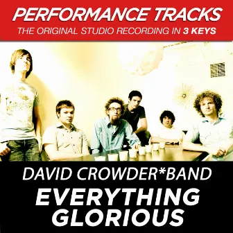 Everything Glorious (Performance Tracks) - EP by David Crowder Band