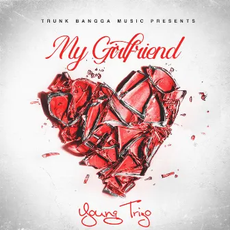 My Girlfriend by Young Trizo