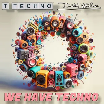 We Have Techno by Daim Vega