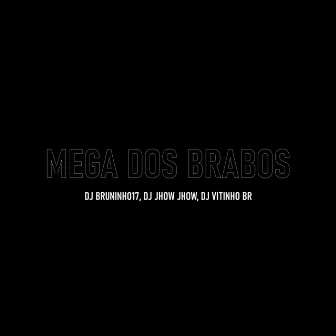 Mega dos Brabos by Dj Jhow Jhow