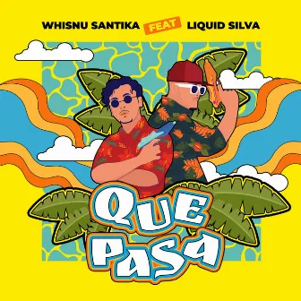 Que Pasa by Liquid Silva