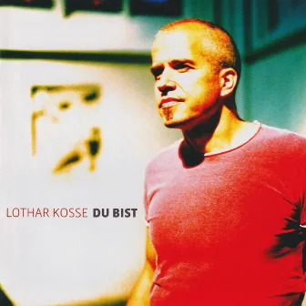 Du bist by Lothar Kosse